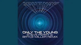 Only the Young (Steve Perry & Bryce Miller Remix)