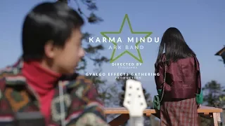 KARMA MINDU|Bhutanese music video 2018|ARK Band|2018