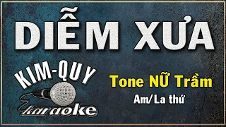 DIỄM XƯA - KARAOKE - Tone NỮ Trầm ( Am/La Thứ )