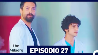 Um Milagre Episódio 27 (Dublagem em Português)