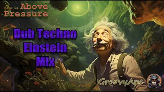 🌌🌌Dub Techno Einstein Mix | 420 Psychedelic --04