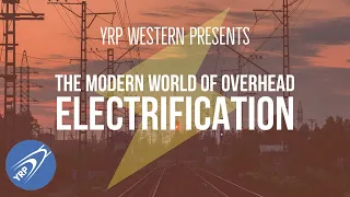 YRP Western: The Modern World of Overhead Electrification