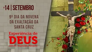 Experiência de Deus | 14-09-22 | 9º Dia da Novena da Exaltação da Santa Cruz