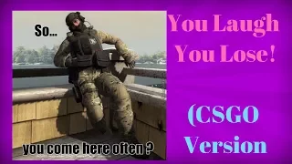 You laugh You Lose!! (CSGO Video)