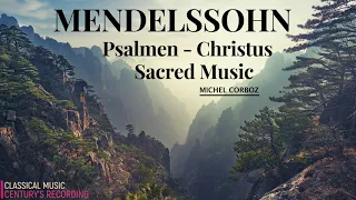 Mendelssohn - Psalms 42,95,98,114,115, Christus.. + Presentation (Century’s record. : Michel Corboz)