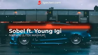 Sobel ft. Young Igi - Nie Teraz (LITEK MASHUP)