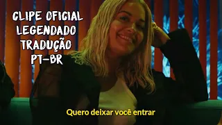 Rita Ora - Let You Love Me (Clipe Oficial) (Legendado/Tradução) (PT-BR)