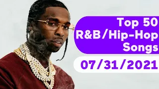 🇺🇸 Top 50 R&B/Hip-Hop/Rap Songs (July 31, 2021) | Billboard