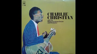 1955 - Charlie Christian With The Benny Goodman Sextet And Orchestra - Gone with ''what'' wind