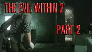 The Evil Within 2 - ЭТО ПРИВЕДЕНИЕ МЕНЯ ДОКОНАЕТ.