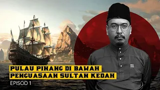 Sejarah Kedah - Asal Usul Penguasaan Kedah Tua | Episod 1