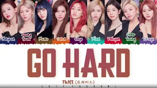 TWICE - 'GO HARD' Lyrics [Color Coded_Han_Rom_Eng]