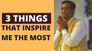 3 things that Inspire me Most | Dr. Radhakrishnan Pillai