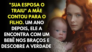 "Sua Esposa o Traiu" a Mãe Contou Para o Filho. Um Ano Depois, ele a Encontra Com um Bebê Nos Braços