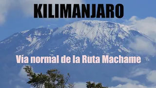 KILIMANJARO: RUTA MACHAME | TANZANIA