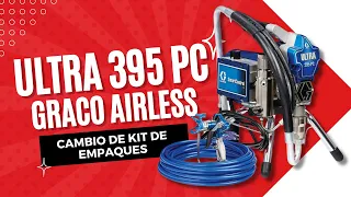 Cambio de kit de empaques para Ultra 395 PC Graco Airless