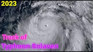 The Track of Super Typhoon Bolaven (2023)