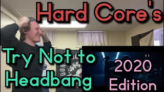 Hard Core Try Not To Headbang Challenge 2020 Edition [ATTEMPT]