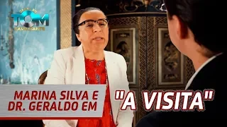 Marina Silva e Dr. Geraldo em "A Visita"