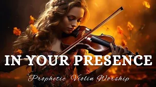 Prophetic Warfare Violin Instrumental Worship/IN YOUR PRESENCE/Background Prayer Music