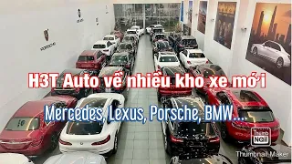 H3T Auto về nhiều xe mới Merceres Lexus Porsche BMW chất lượng mới nhất