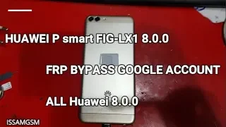 Bypass Google Account HUAWEI P smart FIG-LX1 | FIG-LX1 Android 8.0.0 Secret