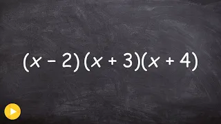 Learn How To Multiply Three Binomials by One Another - Math Tutorial