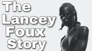 The Lancey Foux Story