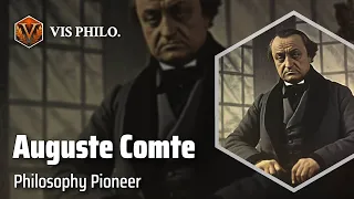 Auguste Comte: Father of Modern Science｜Philosopher Biography