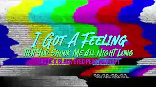 I Got A Feeling That You Shook Me All Night Long (ACDC x Black Eyed Peas Mash Up Video)