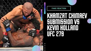 MMA FANS REACT TO KHAMZAT CHIMAEV SUBMISSION VS KEVIN HOLLAND UFC 279.