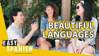 WHAT'S THE MOST BEAUTIFUL LANGUAGE IN THE WORLD? | Easy Spanish 163