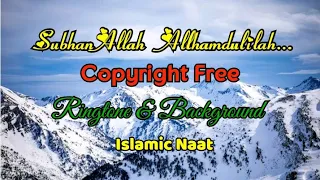 🕋Beautiful islamic ringtone❤Copyright free|| Tasbih||SubhanAllah nasid||Islamic status||Arabic Naat♡