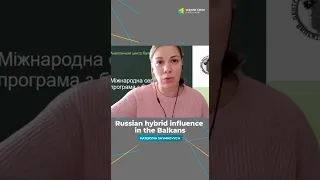 Kateryna Shymkevych on Russian hybrid influence in the Balkans