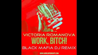 Victoria Romanova - Work, Bitch! (Black Mafia DJ Remix, feat. al l bo)