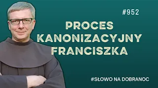 Proces kanonizacyjny Franciszka. Franciszek Krzysztof Chodkowski. Słowo na Dobranoc |952|