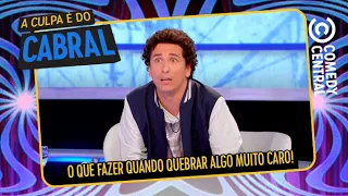 O que fazer quando quebrar algo muito caro | A Culpa É Do Cabral no Comedy Central