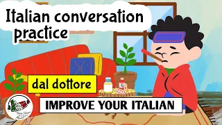 Learn Italian with stories ITALIAN CONVERSATION PRACTICE Improve Italian Intermediate  To the doctor