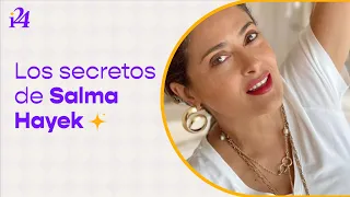 Los secretos de belleza de Salma Hayek para lucir espectacular