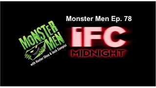 Monster Men Ep. 78: The Horror Movies of IFC Midnight