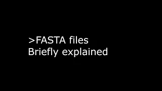 Bioinformatics | FASTA files: Briefly explained