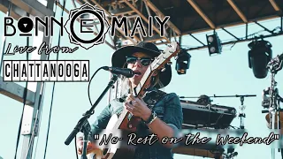 Bonn E Maiy | No Rest on the Weekend (Live from Chattanooga)