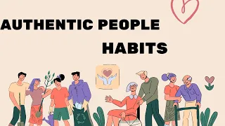 8 Habits of Deeply Authentic People
