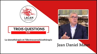 Sur la sismothérapie et l’électroconvulsivothérapie - Jean-Daniel Matet