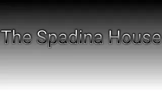 The Spadina House