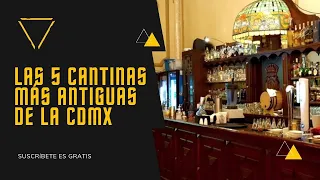 ASÍ es VISITAR las 5 CANTINAS MÁS ANTIGUAS de la CDMX