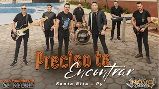 Banda Novo Estilo - Preciso Te Encontrar - Feat. Paulinho Dill - Os Atuais (VideoClipe Oficial)