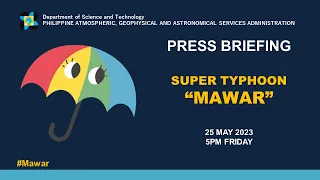 Press Briefing: Super Typhoon "Mawar" Update Friday 5PM May 26, 2023