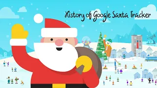 History of Google Santa Tracker (2004-2022)