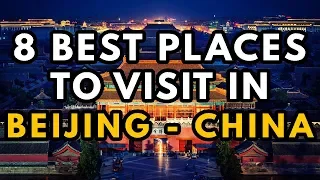 8 Best Things to do in Beijing - China